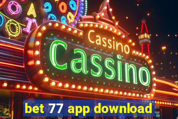 bet 77 app download